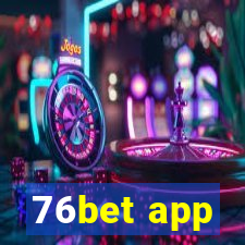 76bet app